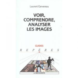 See, Understand, analyze the images - Laurent Gervereau