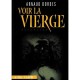 Voir La Vierge - Arnaud Bordes