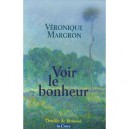 Voir Le Bonheur - Veronique Margron