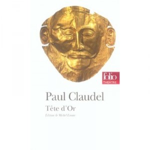 Tete D'or - Paul Claudel