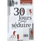30 Jours Pour Seduire , Confessions D'un Virtuose De La Drague - Neil Strauss