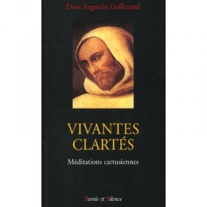Living Clarity, Meditations Carthusian - Augustin Guillerand