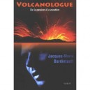 Volcanologue , De La Passion A La Vocation - Jacques-marie Bardintzeff