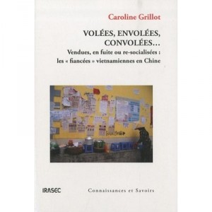 Stolen Wings, convolution ... Sold, in flight or Re-socialized: The Vietnamese Brides in China - Caroline Grillot