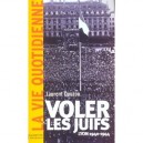 Voler Les Juifs , Lyon 1940-1944 - Laurent Douzou