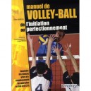 Volley-ball, De L'initiation Au Perfectionnement , Construire Des Seances Grace A La Complementarite - Gilles Bortoli