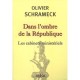 Dans L'ombre De La Republique , Les Cabinets Ministeriels - Olivier Schrameck