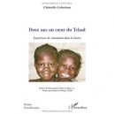 Deux Ans Au Coeur Du Tchad , Experience De Volontariat Dans Le Guera - Christelle Gaborieau