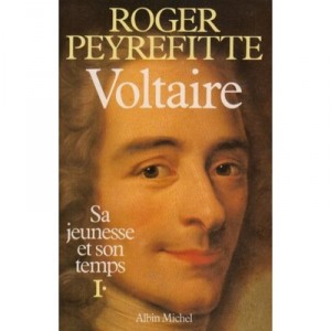 Voltaire, Sa Jeunesse Et Son Temps T.1 - Roger Peyrefitte