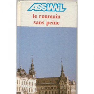 Le Roumain Sans Peine , La Methode Intuitive , Niveau Debutants Et Faux-debutants - Vincent Ilutiu