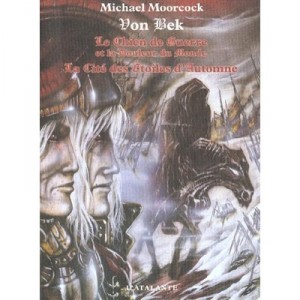 Von Bek , Le Chien De Guerre Et La Douleur Du Monde , La Cite Des Etoiles D'automne - Michael Moorcock