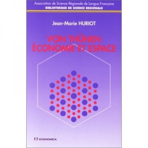 Von Thunen , Economie Et Espace - Jean-marie Huriot