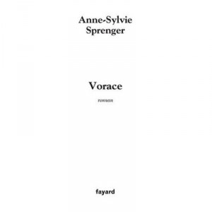 Vorace - Anne-sylvie Sprenger