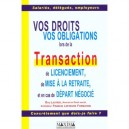Vos Droitsvcos Obligations Lors De La Transaction De Licenciement De Mise A La Retraite Et En Cas De Depart Negocie - Guy Lauti
