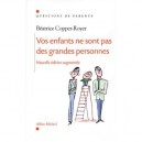 Vos Enfants Ne Sont Pas De Grandes Personnes , Questions De Parents - Beatrice Copper-royer