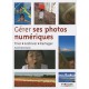 Gerer Ses Photos Numeriques , Trier, Archiver, Partager - Daniel Hennemand