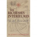 Vos Richesses Interieures - John F. Demartini