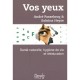 Vos Yeux , Sante Naturelle, Hygiene De Vie Et Reeducation - Andre Passebecq