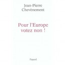 Pour L'europe, Votez Non ! - Jean-pierre Chevenement