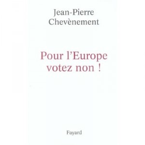 For Europe, Vote No! - Jean-Pierre Chevenement