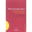Votez Tous Pour Moi ! Les Campagnes Electorales De Jacques Blanc En Languedoc-roussillon, 1986-2004 - Yves Pourcher