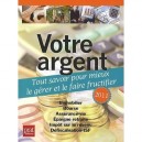 Votre Argent , Pour Mieux Gerer, Placer, Faire Fructifier... (edition 2011) - Collectif
