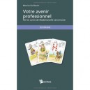 Votre Avenir Profesionnel , Par Les Cartes De Mademoiselle Lenormand - Monica Guillmain