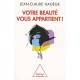 Votre Beaute Vous Appartient ! - Jean-claude Hagege