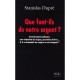 Que Font-ils De Notre Argent ? - Stanislas Dupre