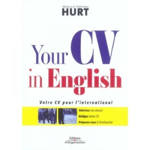 Your CV en français, your CV for international Enhance your assets, write your resume, be prepared to employ - Marcus