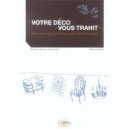 Votre Deco Vous Trahit - Maxime Denis , Bertrand Dumas De Mascarel
