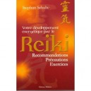 Votre Developpement Energetique Par Le Reiki , Recommandations, Precautions, Exercices - Stephan Schulte