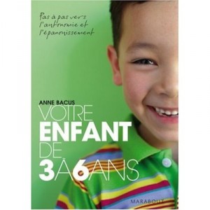 Votre Enfant De 3 A 6 Ans - Anne Bacus