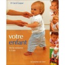 Votre Enfant De La Naissance A 3 Ans - Carol Cooper