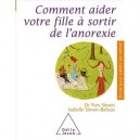 Comment Aider Votre Fille A Sortir De L'anorexie - Yves Simon , Isabelle Simon-baissas