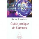 Le Guide Pratique L'internet - Karine Douplitzky