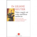 Votre Esprit Est Votre Meilleur Medecin , Preserver Votre Sante, Favoriser L'autoguerison Grace A La Medecine Holistique - Lili