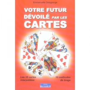 Votre Futur Devoile Par Les Cartes - Emmanuelle Delagrange
