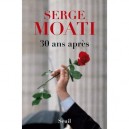 Trente Ans Apres - Serge Moati