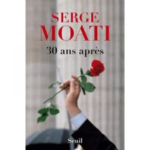 Trente Ans Apres - Serge Moati