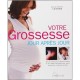 Votre Grossesse Jour Apres Jour - Collectif