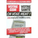 Votre Gsm, Votre Sante : On Vous Ment - Collectif