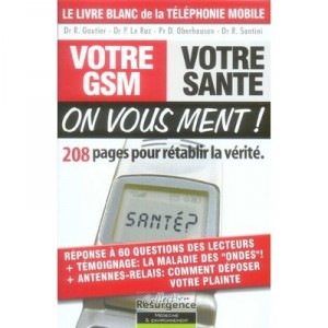 Votre Gsm, Votre Sante : On Vous Ment - Collectif
