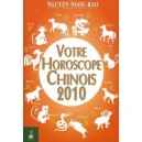 Votre Horoscope Chinois 2010 - Nguyen Ngoc-rao