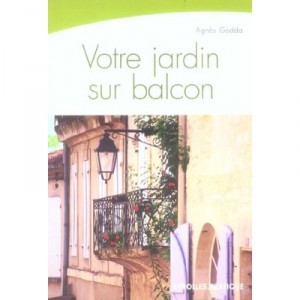 Votre Jardin Sur Balcon - Agnes Gedda
