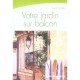 Votre Jardin Sur Balcon - Agnes Gedda