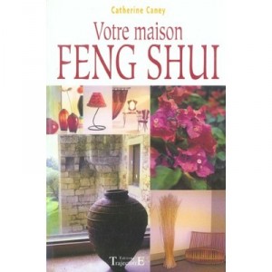 Feng Shui Your Home - Catherine Caney