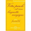 Votre Parole Est Une Baguette Magique , Feu De La Vie Et Comment Le Jouer - Florence Scovel Shinn