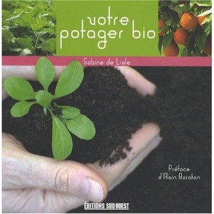 Le Jardin Potager Bio - Sabine De Lisle