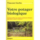 Votre Potager Biologique - Vincent Gerbe